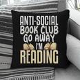 Anti Social Book Club Go Away I'm Reading Pillowcase