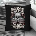 Anti-Social Book Club Go Away Im Reading Pillowcase Anti-Social Book Club Go Away Im Reading Pillowcase