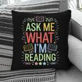 Ask Me What I'm Reading Bookworm Librarian Reader Pillowcase