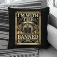 Banned Books Librarian Book Readers I m With The Banned Pillowcase