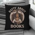 Batty About Books Reading Book Lover Men Women Distressed Pillowcase