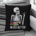 Never Better Skeleton Read Reading Book Librarian Men Women Pillowcase