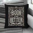 The Book Is Always Better Reader Preference Pillowcase