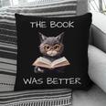 The Book Was Better Literature Teacher Reading Cat Lover Pillowcase The Book Was Better Literature Teacher Reading Cat Lover Pillowcase