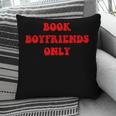 Book Boyfriends Only Pillowcase