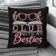 Book Club With My Besties Pillowcase