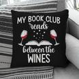 My Book Club Reads Between The Wines Bookworm Humor Pillowcase My Book Club Reads Between The Wines Bookworm Humor Pillowcase