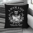 A Book A Day Keep The Mental Breakdown Away Pillowcase