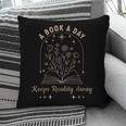 A Book A Day Keeps Reality Away Pillowcase