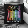 Book Flower Radicalized By Basic Decency Feminist Lgbt Pillowcase Book Flower Radicalized By Basic Decency Feminist Lgbt Pillowcase