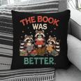 Book Lover Racoon Reading Bookish The Book Was Better Pillowcase Book Lover Racoon Reading Bookish The Book Was Better Pillowcase