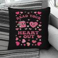 Book Lover Read Your Heart Out Teacher Valentines Pillowcase