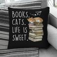 Book Lovers Books Cats Life Is Sweet Cat Lovers Pillowcase