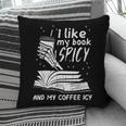 I Like My Book Spicy Read Reading Librarian Men Women Kids Pillowcase