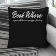 Book Whore Spread Those Pages Baby Inuendo Racy Pillowcase Book Whore Spread Those Pages Baby Inuendo Racy Pillowcase
