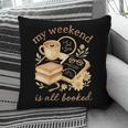 My Weekend Is All Booked Cozy Book Lover Reading Pillowcase