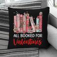 All Booked For Valentine Book Lovers Women Girl Teacher Pillowcase