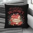 All Booked For Valentine's Book Lovers Romantic Readers Pillowcase All Booked For Valentine's Book Lovers Romantic Readers Pillowcase