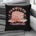 All Booked For Valentine’s Day Readers Teachers Bookworms Pillowcase