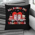 All Booked For Valentines Shirt Cute Book Lover Reading Pillowcase All Booked For Valentines Shirt Cute Book Lover Reading Pillowcase