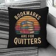 Bookmarks Are For Quitters Reading Book Lovers Pillowcase Bookmarks Are For Quitters Reading Book Lovers Pillowcase