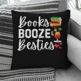 Books Booze And Besties Book Lover Bestie Squad Twinning Pillowcase Books Booze And Besties Book Lover Bestie Squad Twinning Pillowcase
