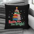 Books Make You Bright Christmas Librarian Book Lover Pillowcase