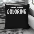 Books Coffee Coloring Pillowcase