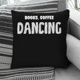 Books Coffee Dancing Pillowcase
