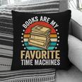 Books Are My Favorite Time Machines Pillowcase