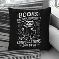 Books Helping Introverts Avoid Conversations Since 1454 Pillowcase Books Helping Introverts Avoid Conversations Since 1454 Pillowcase