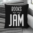Books Are My Jam Graphic For Introverts Pillowcase