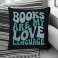 Books Are My Love Language Retro Book Quote Pillowcase
