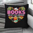 Books Are My Love Language Valentine's Day Reading Lover Pillowcase