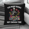 Too Many Books Not Enough Time Skeleton Flowers Reader Pillowcase