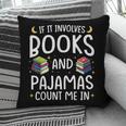 Books And Pajamas Count Me In Saying Read Book Lover Pillowcase