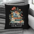I Like Books More Than People Reading Reader Bookworm Saying Pillowcase