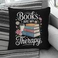 Books Are My Therapy Reading Lover Cozy Environment Pillowcase Books Are My Therapy Reading Lover Cozy Environment Pillowcase