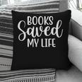 Books Saved My Life Pillowcase