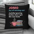 Books Saying JOMO Joy Of Missing Out For Bookworms Pillowcase