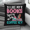 I Like My Books Spicy Coffee ICY Pillowcase I Like My Books Spicy Coffee ICY Pillowcase