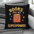 Books Are My Superpower Cute Reading Lover Pillowcase