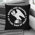 Books Are Weapons In The War Of Ideas Pillowcase Books Are Weapons In The War Of Ideas Pillowcase