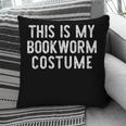 This Is My Bookworm Costume Halloween Easy Book Reading Pillowcase