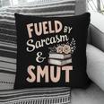 Bookworm Fueled By Sarcasm And Smut Book Reading Pillowcase