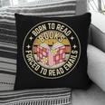 Born To Read Books Forced To Read Emails Book Lovers Pillowcase Born To Read Books Forced To Read Emails Book Lovers Pillowcase