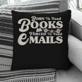 Born To Read Books Forced To Read Emails Bookish Bookworm Pillowcase