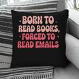 Born To Read Books Forced To Read Emails Groovy Reading Pillowcase Born To Read Books Forced To Read Emails Groovy Reading Pillowcase