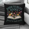 Born To Read Books Forced To Read Emails Pillowcase