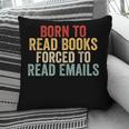 Born To Read Books Forced To Read Emails Reading Pillowcase Born To Read Books Forced To Read Emails Reading Pillowcase